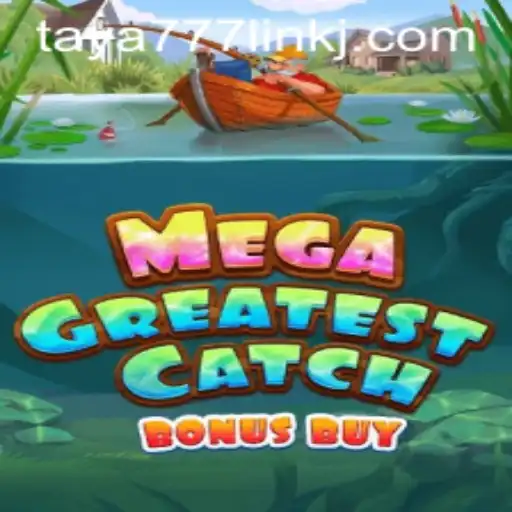 MegaGreatestCatchBonusBuy: Exploring the Exciting Features of a Beloved Slot Game