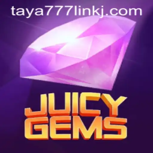 Exploring the Magical World of JuicyGems with Taya777 Link