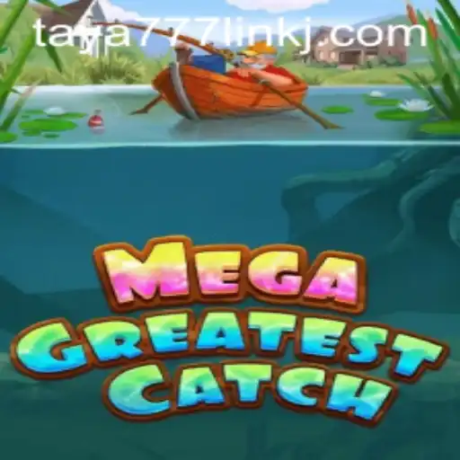 MegaGreatestCatch: The Ultimate Gaming Experience