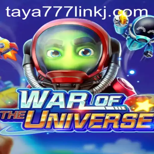 Explore the Epic World of WAROFTHEUNIVERSE with Taya777 Link